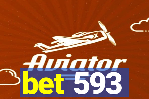 bet 593